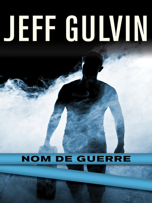 Title details for Nom de Guerre by Jeff Gulvin - Available